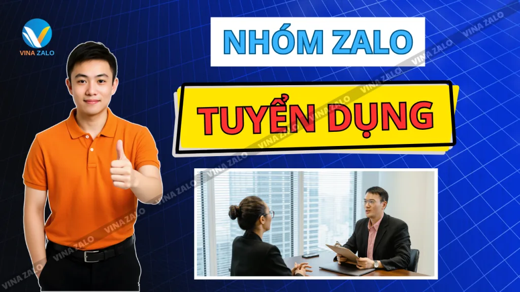 Xây dựng nhóm Zalo tuyển dụng nhân sự mọi lĩnh vực