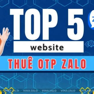 Top 5 website cho thuê otp Zalo | Cho thuê sim code tạo Zalo