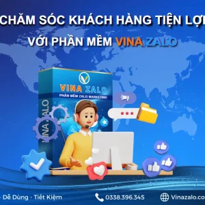 Chăm sóc khách hàng tiện lợi với phần mềm VinaZalo