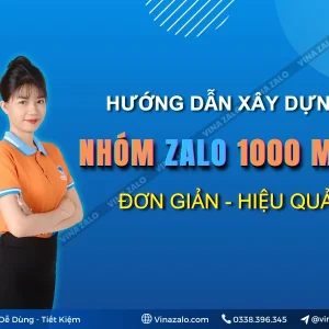 Hướng dẫn xây dựng nhóm Zalo 1000 mem đơn giản, nhanh chóng