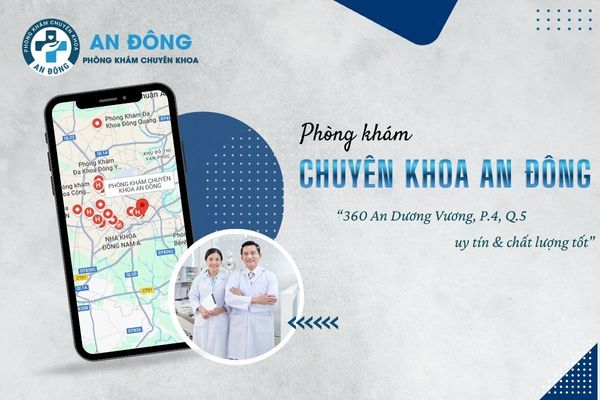 360 An Dương Vương, P.4, Q.5, TPHCM – Địa chỉ phòng khám Chuyên khoa An Đông 360 An Dương Vương, P.4, Q.5, TPHCM – Địa chỉ phòng khám Chuyên khoa An Đông